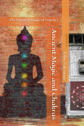 Ancient Magic and Chakras: The Union of Magical Practice (Mysteries and new theories) von Independently published