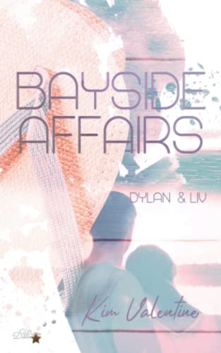 Bayside Affairs: Dylan & Liv (Bayside-College-Reihe, Band 2) von Written Dreams Verlag