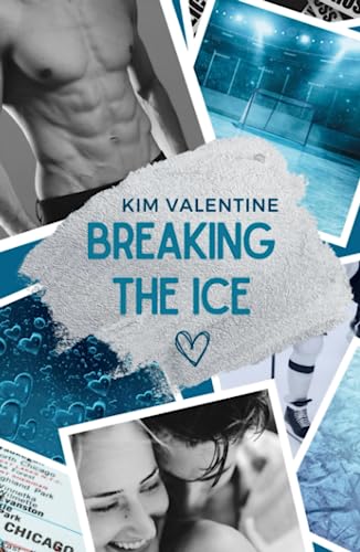 Breaking the Ice (Chicago Saints Eishockey, Band 2) von Independently published