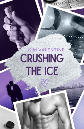 Crushing the Ice (Chicago Saints Eishockey, Band 5) von Independently published