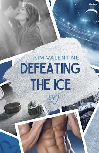 Defeating the Ice (Chicago Saints Eishockey, Band 3) von Independently published
