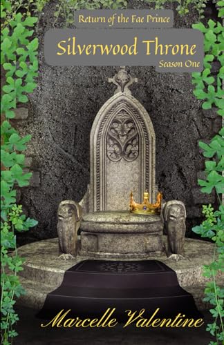 Silverwood Throne Season One: Return of the Fae Prince von Medusa Publishing