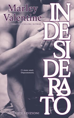 Indesiderato (The Unlucky Ones Serie, Band 1) von Quixote Edizioni