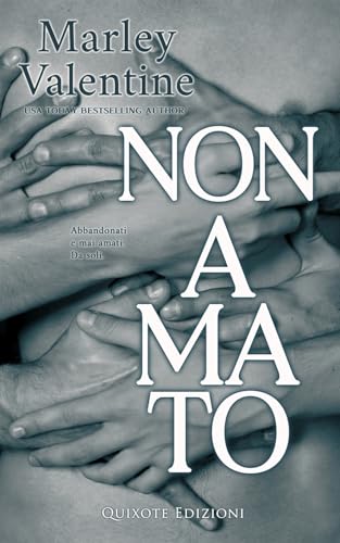 Non amato (The Unlucky Ones Serie, Band 2) von Quixote Edizioni