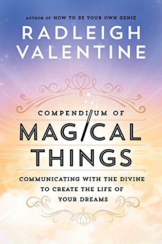 Compendium of Magical Things: Communicating with the Divine to Create the Life of Your Dreams von Hay House UK