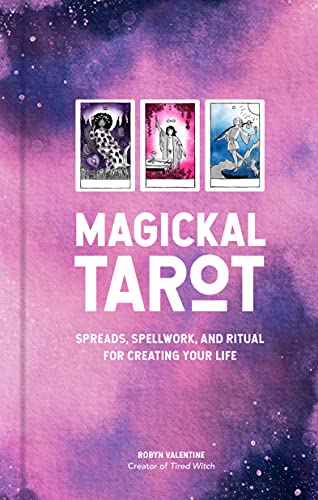 Magickal Tarot: Spreads, Spellwork, and Ritual for Creating Your Life von Fair Winds Press
