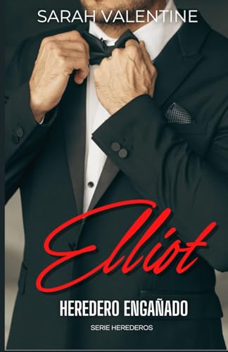 ELLIOT. Heredero engañado.: Una novela romántica contemporánea de segundas oportunidades llena de intriga, emoción, pasión y amor en el corazón de las Highlands (Herederos, Band 4) von Independently published