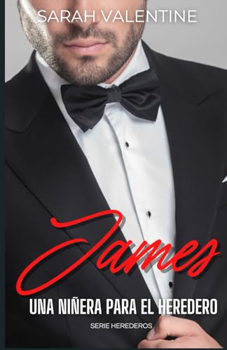 James. Una niñera para el heredero: Una historia de amor imposible en Nueva York (Herederos, Band 5) von Independently published