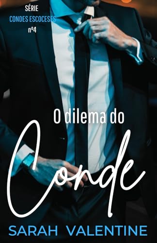 O dilema do Conde: Uma romântica história de amor entre heranças e vingança. (Série Condes escoceses, Band 4) von Independently published