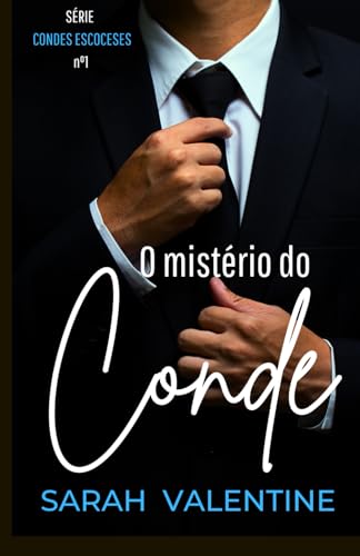 O mistério do Conde: Uma romântica história de amor nas Highlands escocesas. (Série Condes escoceses, Band 1) von Independently published