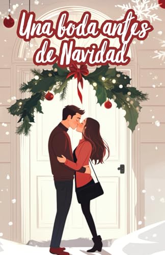 Una boda antes de Navidad: Una historia de romance, comedia y magia navideña en Nueva York von Independently published