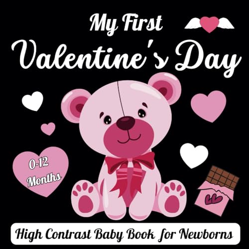 My First Valentine's Day, High Contrast Baby Book for Newborns, 0-12 Months: Cute Black and White Images to Develop Baby's Eyesight | Makes a Great New Baby Gift von Independently published