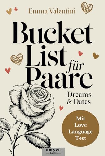 Dreams & Dates: Die Bucket List für Paare - das perfekte Geschenk für eure Liebe - mit Love Language Test als BONUS von Independently published