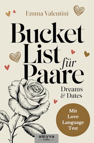 Dreams & Dates: Die Bucket List für unvergessliche Momente und Abenteuer zu zweit - das perfekte Geschenk für eure Liebe - mit Love Language Test als BONUS von Independently published