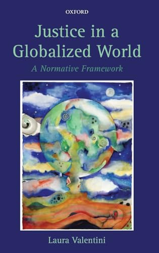 Justice in a Globalized World: A Normative Framework von Oxford University Press