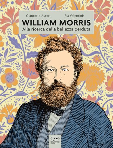 William Morris. Alla ricerca della bellezza perduta (24 Ore Cultura. Comics) von 24 Ore Cultura