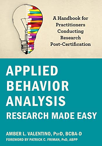 Applied Behavior Analysis Research Made Easy: A Handbook for Practitioners Conducting Research Post-Certification Applied Behavior Analysis Research Made Easy: A Handbook for Practitioners Conducting Research Post-Certification von New Harbinger