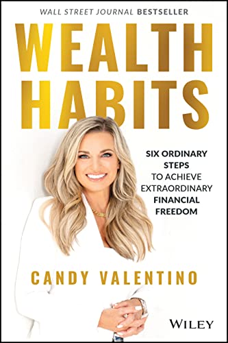 Wealth Habits: Six Ordinary Steps to Achieve Extraordinary Financial Freedom von John Wiley & Sons Inc