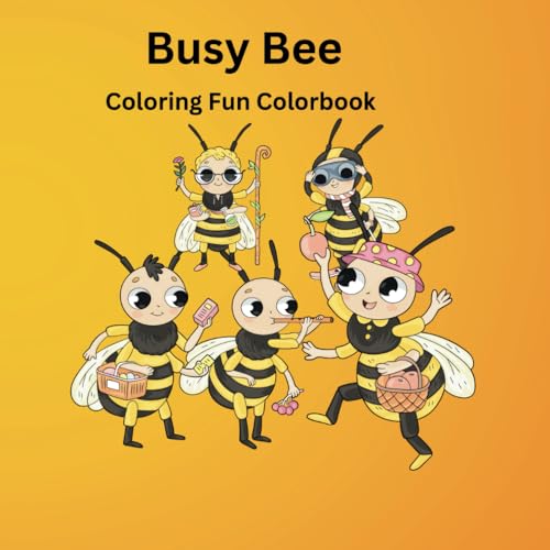 Busy Bee: Coloring Fun von Independently published