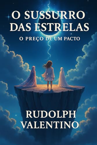 O SUSSURRO DAS ESTRELAS: O Preço de um Pacto ("AS CRÔNICAS DAS MARCAS DA ALMA") von Independently published