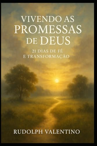 Vivendo as Promessas de Deus: 21 Dias de Fé e Transformação von Independently published