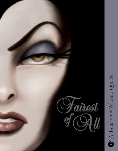 Fairest of All: A Tale of the Wicked Queen (Villains, Band 1)