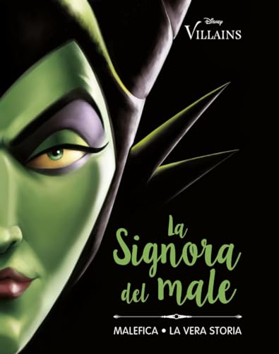 La Signora del male. Malefica. La vera storia (Disney Villains) von Disney Libri