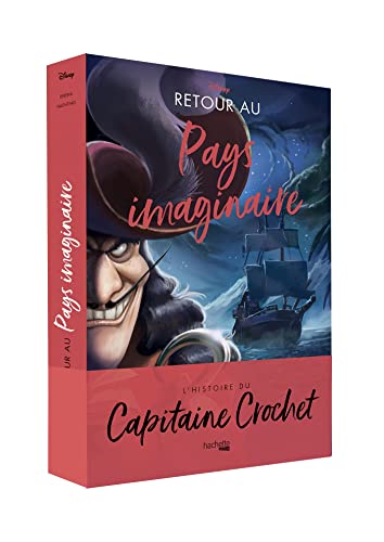 Villains Disney - Retour au Pays imaginaire: L'histoire du Capitaine Crochet von HACHETTE HEROES