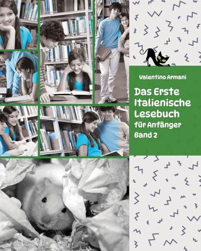 Das Erste Italienische Lesebuch für Anfänger, Band 2: Stufe A2 Zweisprachig mit Italienisch-deutscher Übersetzung (Gestufte Italienische Lesebücher, Band 2)