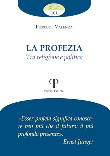 La profezia. Tra religione e politica (Al di là del detto) von Pazzini