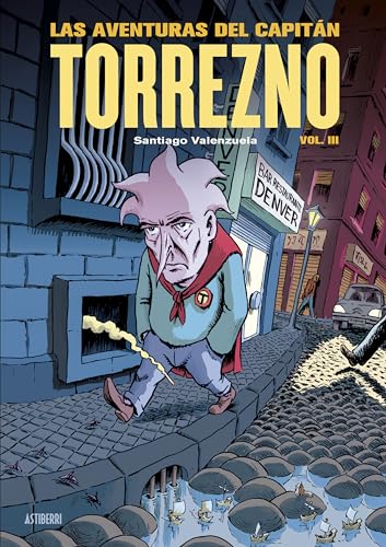 Las aventuras del Capitán Torrezno, volumen 3. Capital de provincias del dolor y Los años oscuros (Sillón Orejero) von ASTIBERRI EDICIONES