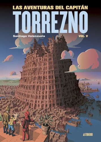 Las aventuras del Capitán Torrezno, volumen 5. Babel (Sillón Orejero) von ASTIBERRI EDICIONES