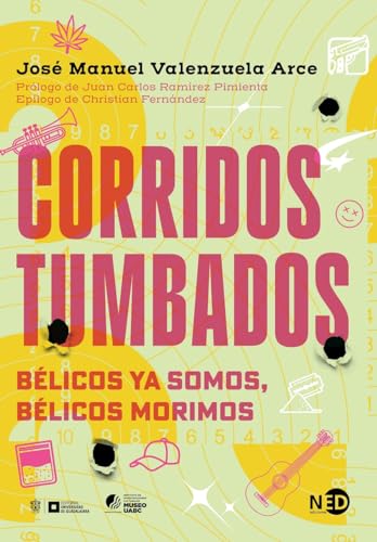 Corridos tumbados: Bélicos ya somos, bélicos morimos (Libre, Band 906) von Ned Ediciones