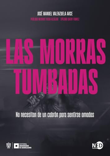 Las morras tumbadas: No necesitan de un cabrón para sentirse amadas (Libre / Música, Band 908) von Ned Ediciones