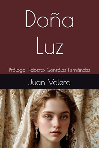 Doña Luz: Prólogo: Roberto González Fernández von Independently published