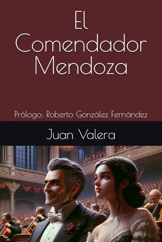 El Comendador Mendoza: Prólogo: Roberto González Fernández von Independently published