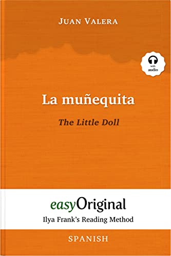 La muñequita / The Little Doll (with audio) - Ilya Frank's Reading Method: Unabridged original text: Ilya Frank's Reading Method - Learning, ... (Ilya Frank's Reading Method - Spanish) von easyOriginal