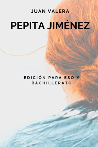 Pepita Jiménez: Edición para ESO y Bachillerato