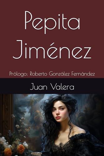 Pepita Jiménez: Prólogo: Roberto González Fernández von Independently published
