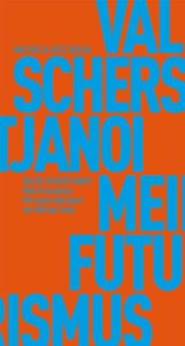 Mein Futurismus: Nachw. v. Michael Lentz (Fröhliche Wissenschaft) Mein Futurismus: Nachw. v. Michael Lentz (Fröhliche Wissenschaft) von Matthes & Seitz Berlin