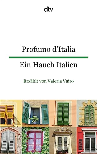 Profumo d'Italia Ein Hauch Italien: Kleine Geschichten | dtv zweisprachig für Fortgeschrittene – Italienisch von dtv Verlagsgesellschaft