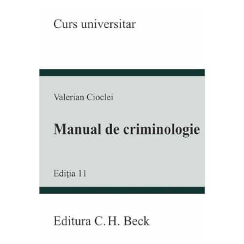 Manual De Criminologie. Curs Universitar von C.H. Beck