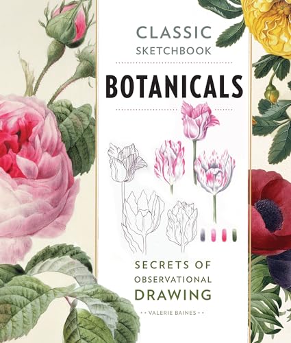 Classic Sketchbook: Botanicals: Secrets of Observational Drawing von Rockport Publishers