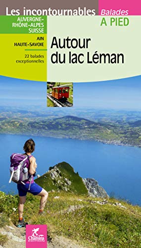 Lac Léman autour à pied (Incontournables à pied) von Chamina edition