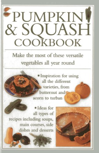 Pumpkin & Squash Cookbook: Make the Most of These Versatile Vegetables in This Collection of Recipes von Anness Publishing