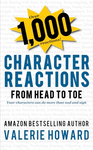 Character Reactions from Head to Toe (Indie Author Resources, Band 1)