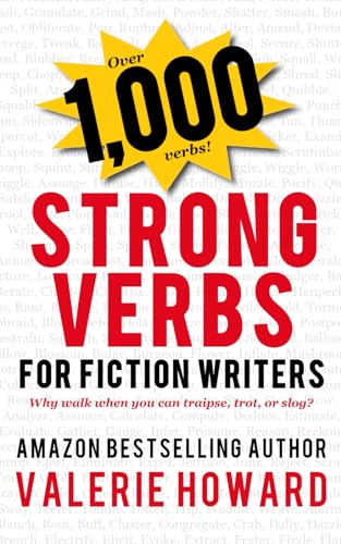 Strong Verbs for Fiction Writers (Indie Author Resources, Band 2)