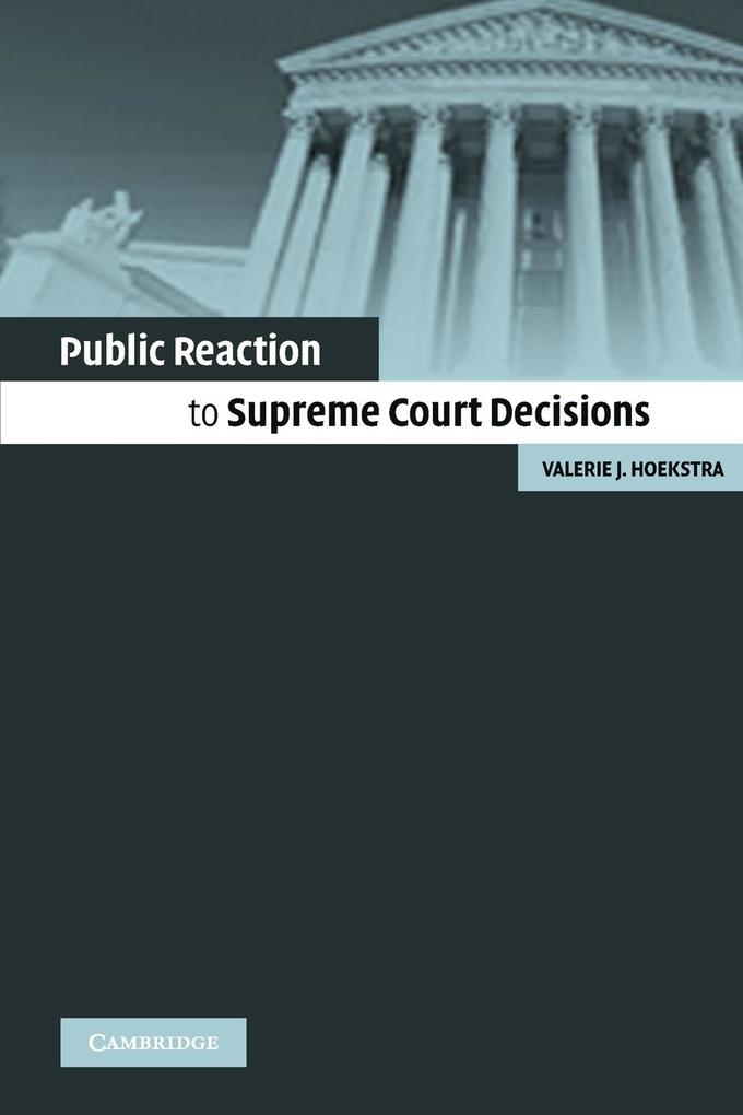 Public Reaction to Supreme Court Decisions von Cambridge University Press