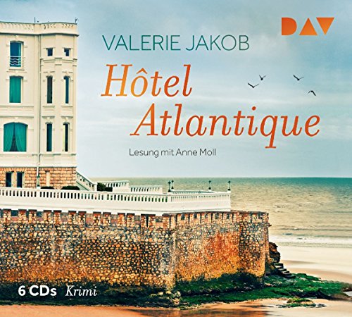 Hôtel Atlantique: Lesung mit Anne Moll (6 CDs) von Der Audio Verlag, Dav