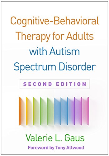 Cognitive-Behavioral Therapy for Adults with Autism Spectrum Disorder, Second Edition (Guides to Individualized Evidence-Based Treatment) von Guilford Publications